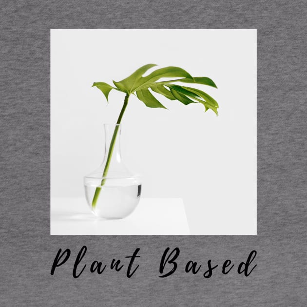 Plant Based Vegan Shirt, Gift Tee For Vegetarian Women And Men by junghc1